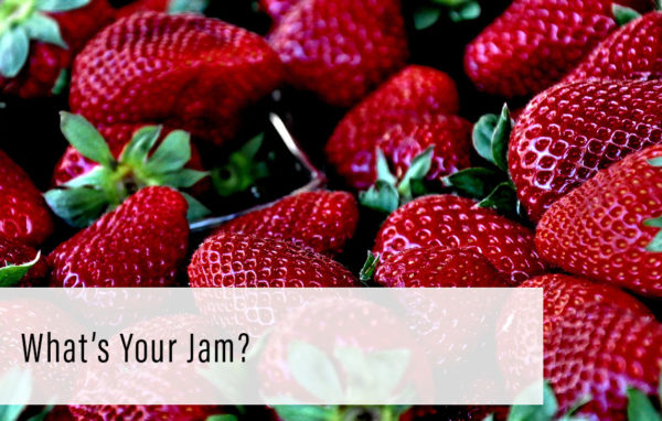What’s Your Jam?