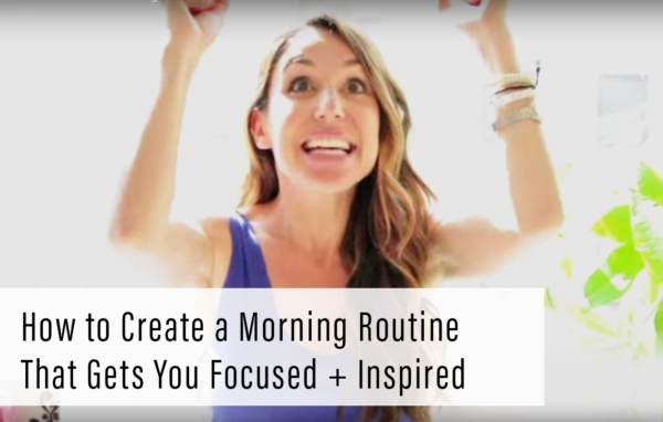 How to Create a Morning Routine That Gets You Focused + Inspired
