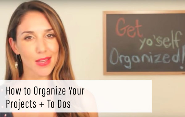 How to Organize Your Projects + To Dos