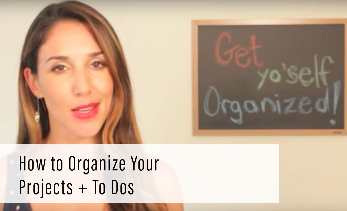 How to Organize Your Projects + To Dos