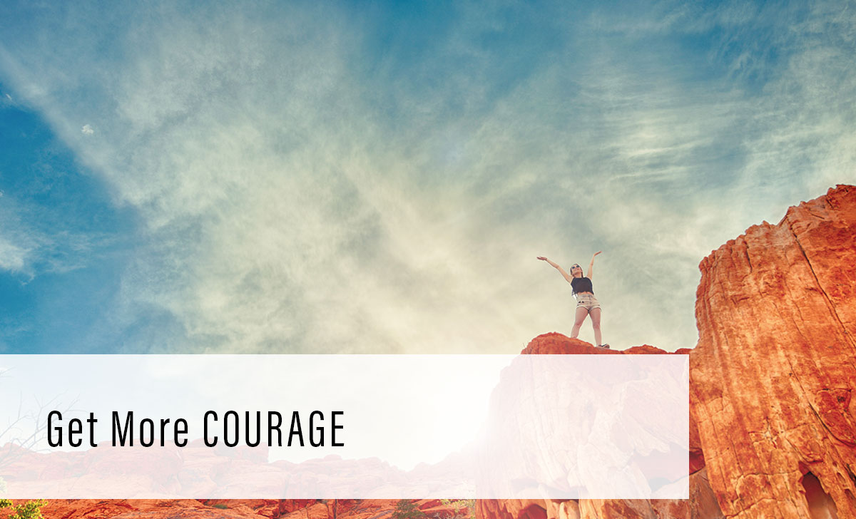 get more COURAGE