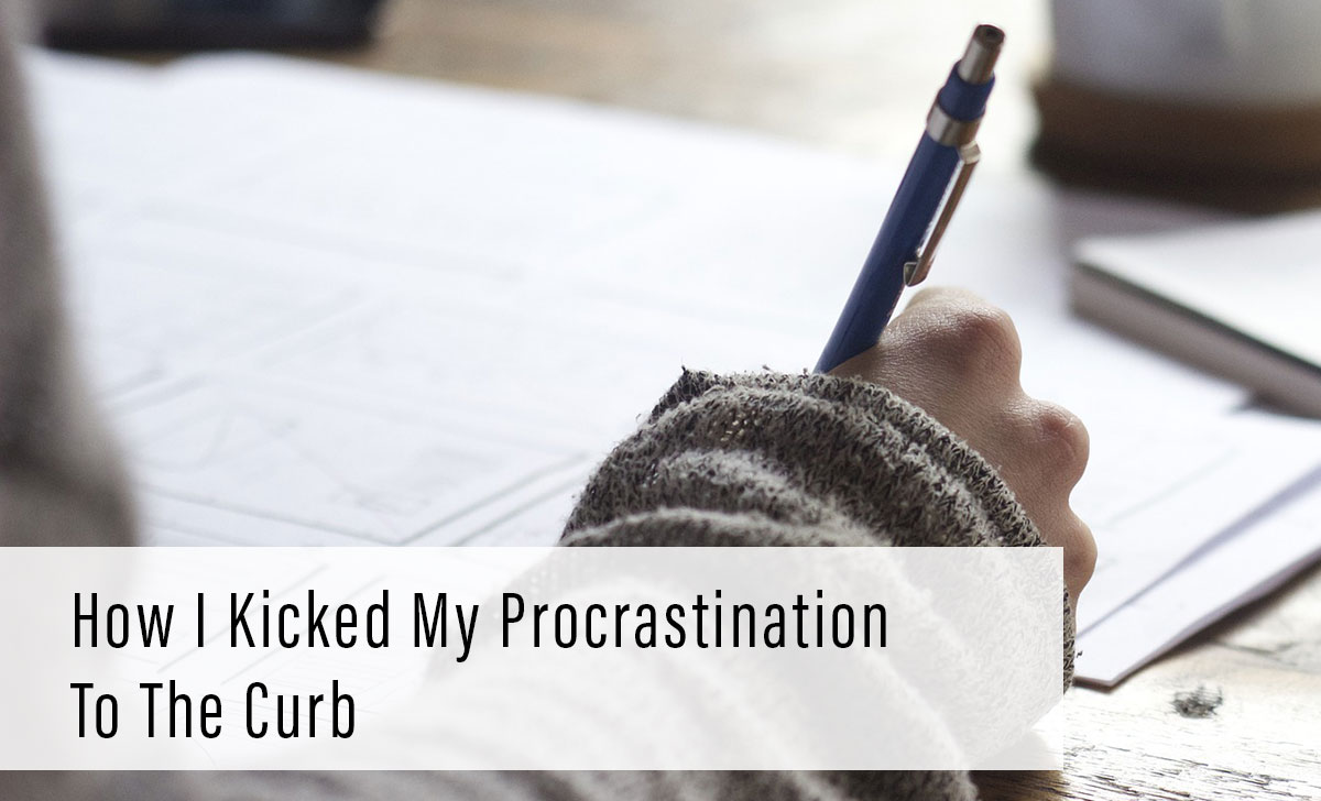 Kick procrastination to the curb - get started