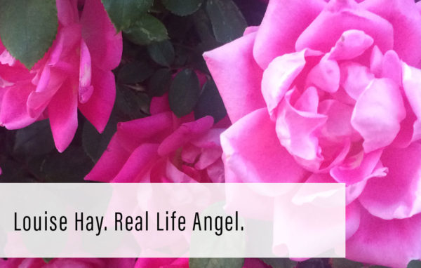 Louise Hay. Real life angel.