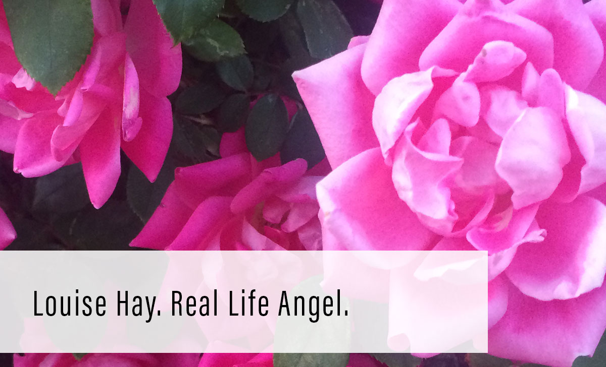Louise Hay. Real Life Angel.