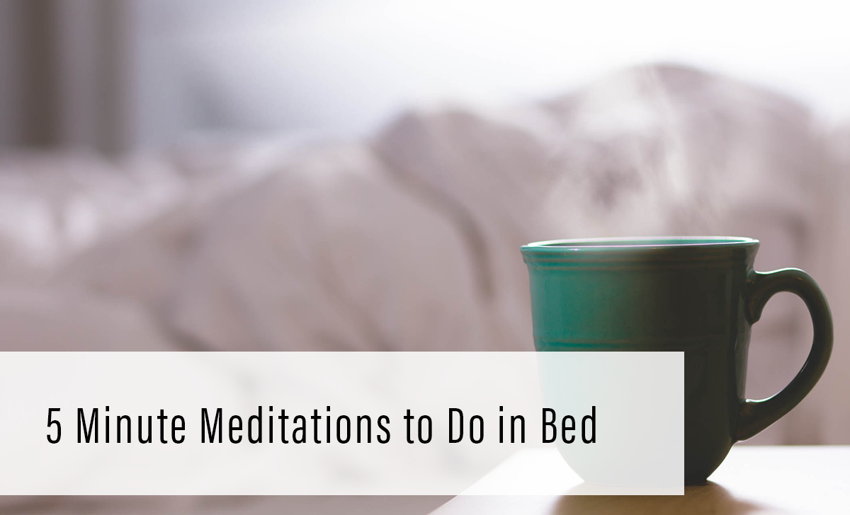 5 Minute Meditations to Do in Bed