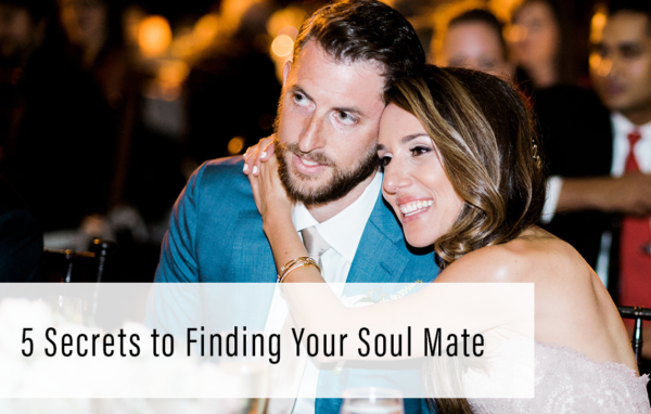 5 Secrets to Finding Your Soul Mate