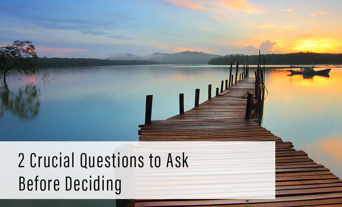 questions to ask before deciding