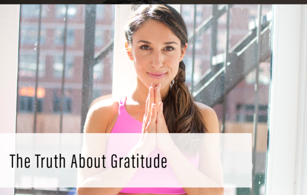 The Truth About Gratitude
