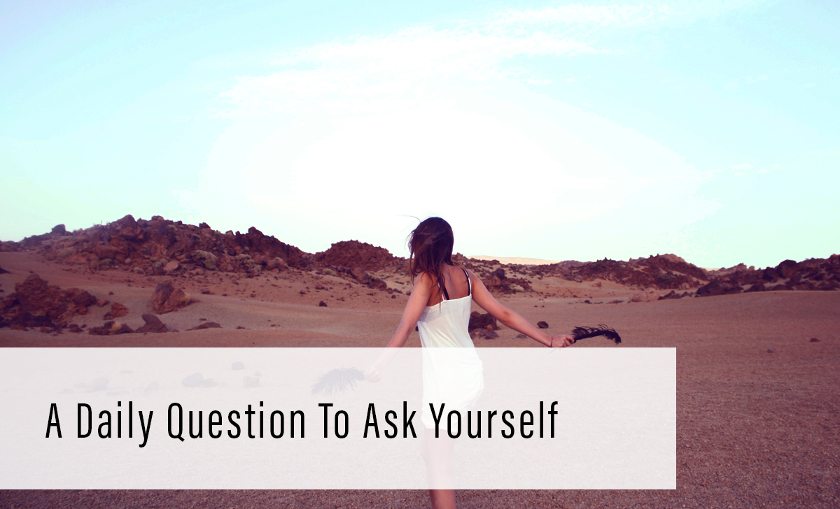 Image of Girl walking on beach: Title "A Daily Question To Ask Yourself"