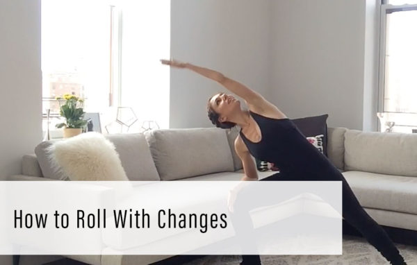 How to Roll With Changes
