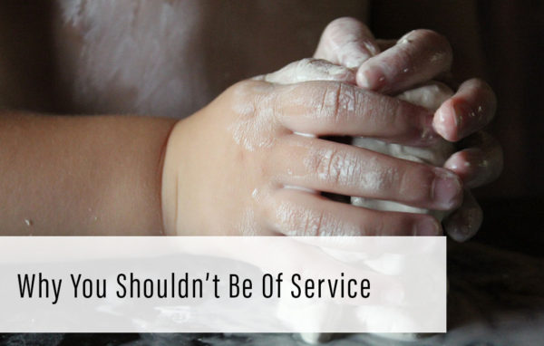 Why You Shouldn’t Be Of Service