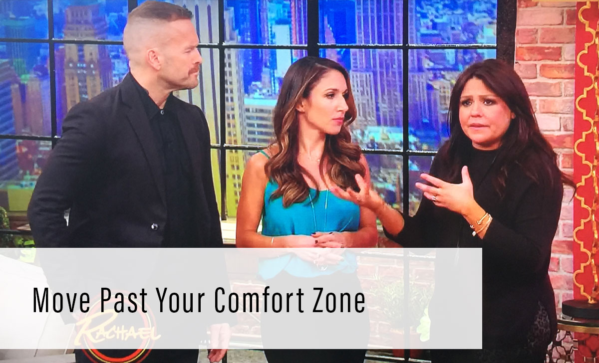 Move past your comfort zone