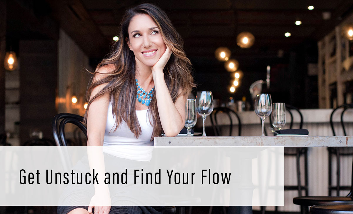 Get Unstuck and Find Your Flow