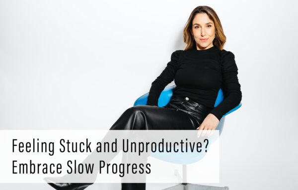 Feeling Stuck and Unproductive? Embrace Slow Progress