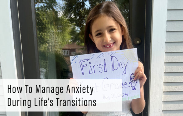 How To Manage Anxiety During Life’s Transitions