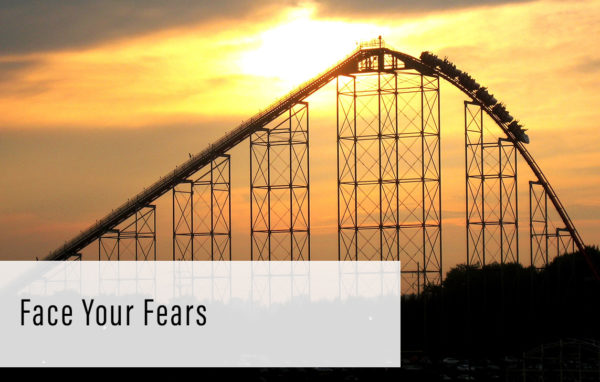 Face Your Fears