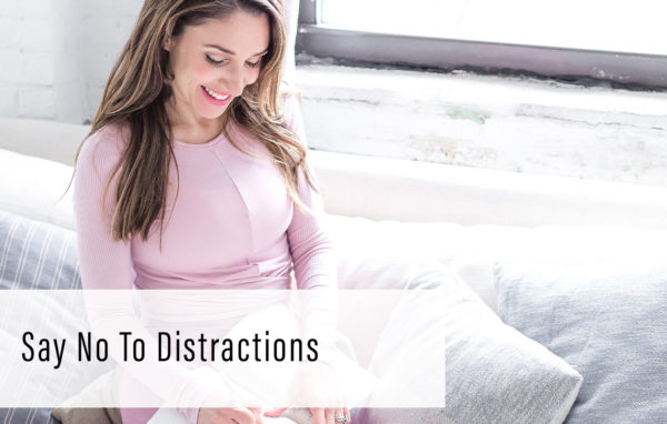 Say No To Distractions