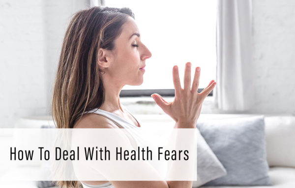How To Deal With Health Fears