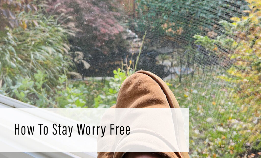 How To Stay Worry Free