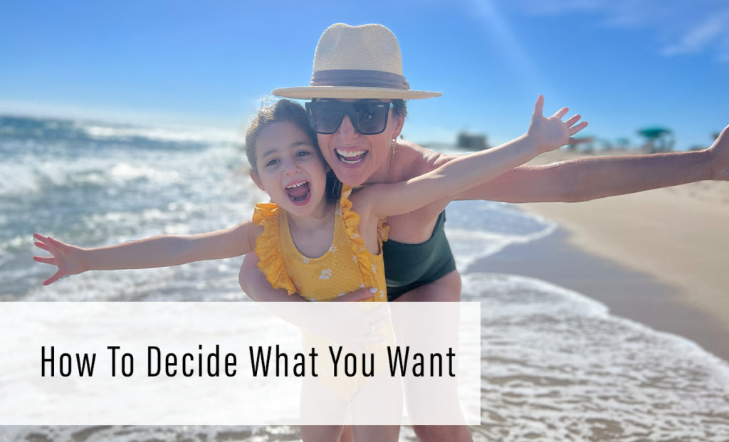 How To Decide What You Want