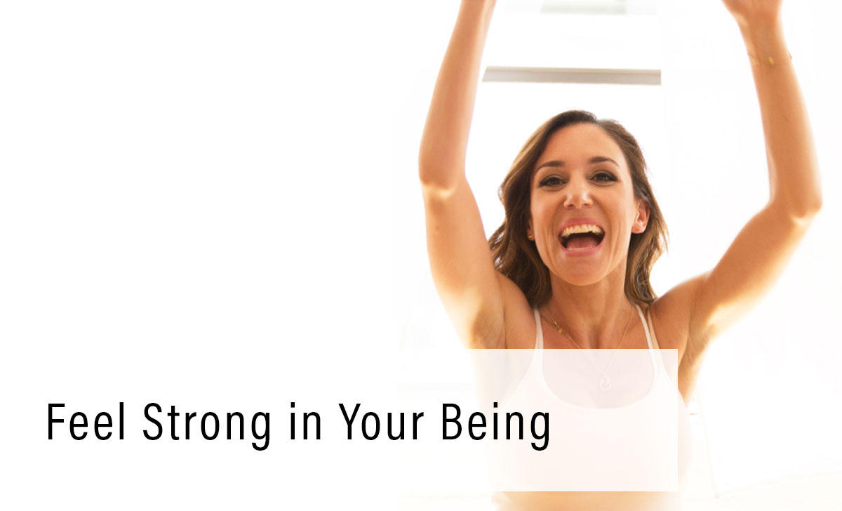 Feel Strong in Your Being