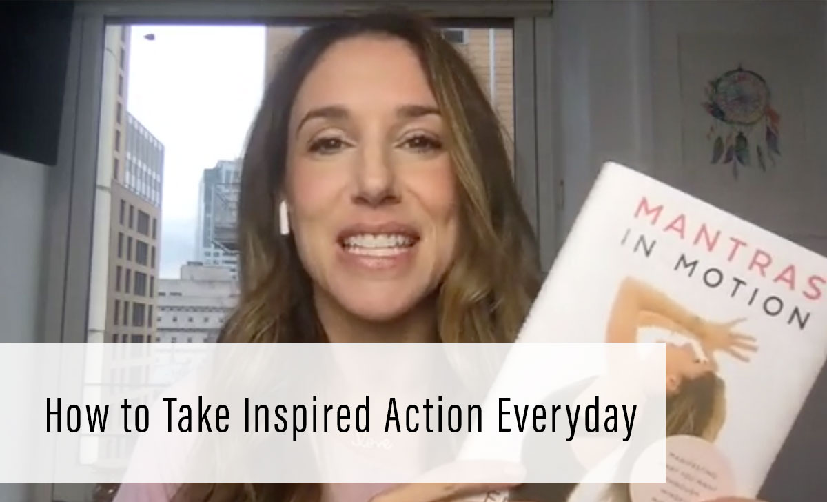 How To Take Inspired Action Everyday