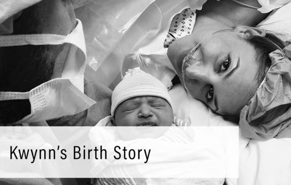 Kwynn’s Birth Story